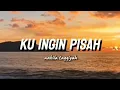 Download Lagu nabila taqqiyah- KU INGIN PISAH