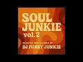 DJ FUNKY JUNKIE-Soul Junkie mix vol. 2