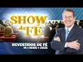 Download Lagu Show da Fé | Revestidos de fé (14/05/25)