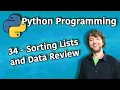 Python Programming 34 - Sorting Lists and Data Review