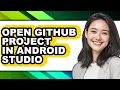 How to Open Github Project in Android Studio full Guide