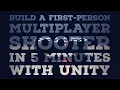 Build a first-person multiplayer shooter in 5 minutes with Unity
