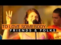 Download Lagu To love somebody - The Bee Gees (Friends \u0026 Folks cover) - Michael Bolton Janis Joplin