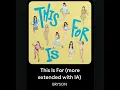 Twice - This Is For ( more extended with IA)