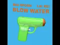 Blow Water (feat. Big Spoon)