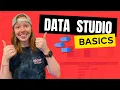 Google Data Studio BASICS How to get started