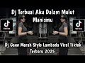 Download Lagu DJ TERBUAI AKU DALAM MULUT MANISMU ||    DJ GAUN MERAH STYLE LAMBADA VIRAL TIKTOK TERBARU 2025