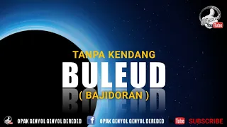 Download BULEUD - Tanpa Kendang dan Vokal || Evie Tamala - Bajidoran MP3