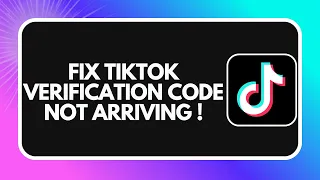 How to Fix TikTok Verification Code Not Arriving 2026