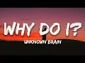 Download Lagu Unknown Brain - Why Do I? (Lyrics) Feat. Bri Tolani