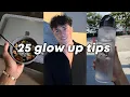 25 Glow Up Tips In 5 Minutes Instantly More Attractive