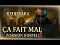 Lagu Kedjevara – Ça fait mal (Gospel Remix Version Officielle) | Neok