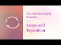 Unlocking Robot Mastery - The Magic of Loops Lesson 8