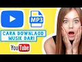 CARA DOWNLOAD MUSIK DARI VIDEO DI YOUTUBE