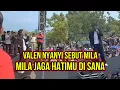 Lagu VALEN NYANYI SEBUT NAMA MILA, MILA JAGA HATIMU SAYANG!