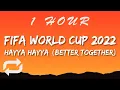 Download Lagu Hayya Hayya Better Together (Lyrics)  FIFA World Cup 2022™  | 1 HOUR