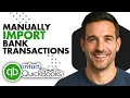 How To Manually Import Bank Transactions Into QuickBooks Online Using CSV Files 2026 Guide
