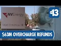 NV Energy begins refunding customers over 63M in overcharges