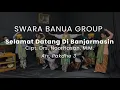 Download Lagu Swara Banua Group || Selamat Datang di Banjarmasin #Arr.Pakdhe 3 #FSPIUNY2024