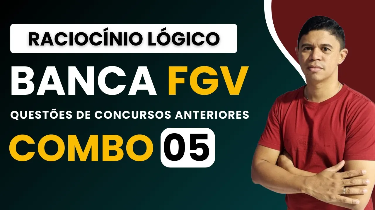 📌 Raciocínio Lógico 📚 Banca #fgv #cnu2025 Combo 05