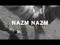 Download Lagu Nazm Nazm [ Slowed + Reverb ] | Arko | Bareilly Ki Barfi | Lofi Version