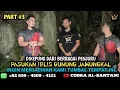 Lagu 🔴 PART #3 TABIR MISTERI PESUGIHAN JAMUNGKAL || MANCAK SERANG BANTEN 