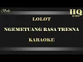 Download Lagu LOLOT NGEMETUANG RASA TRESNA - KARAOKE