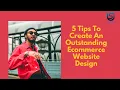 5 Tips To Create An Outstanding eCommerce Website Design