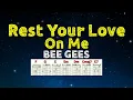 Rest Your Love On Me - Bee Gees: Lyrics \u0026 Chords