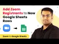 Zoom Google Sheets Integration - Add Zoom Registrants to Google Sheets