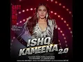 Ishq Kameena 2.0 - Baby Do Die Do 