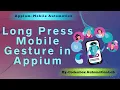 Appium Tutorial 13 How to handle Long Press mobile Gesture in Appium