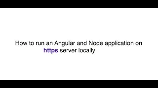Run Angular and Node applications on Https locally