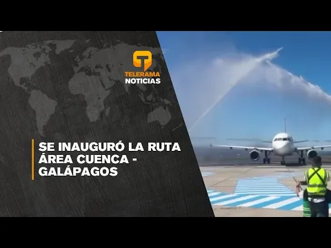 Se inauguró la ruta área Cuenca - Galápagos