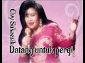 ELVY SUKAESIH - DATANG UNTUK PERGI