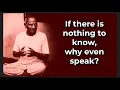 Download Lagu Kau tak tahu apa-apa. Pengetahuan dan Ketidaktahuan. Nisargadatta Maharaj