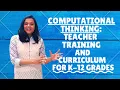 COMPUTATIONAL THINKING Teacher Training and Curriculum for K-12 Grades