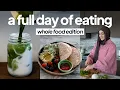 what i eat in a day - whole food diet balanced
