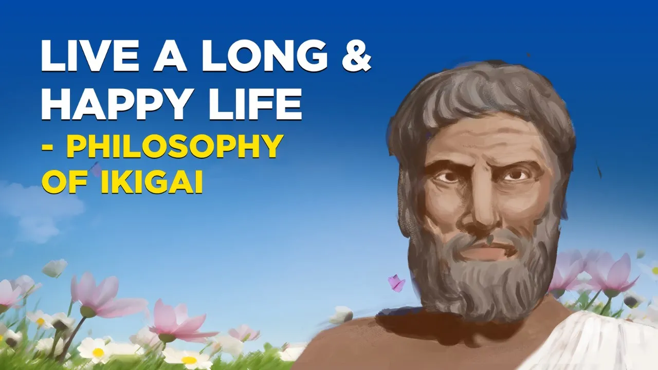 How To Live A Long And Happy Life - Philosophy of Ikigai