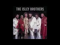 Fight the Power, Pts 1 & 2 - The Isley Brothers