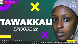 tawakkali episode 22 labarin zazzafar soyayya mai cike da chakwakiya hausa novel hausa films