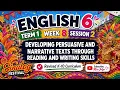ENGLISH 6 TERM 1 WEEK 8 SESSION 2 DEVELOPING PERSUASIVE AND NARRATIVE TEXTS