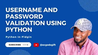 Username and Password Validation in Python Python In Pidgin
