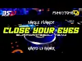 Download Lagu Funkot - CLOSE YOUR EYES //Kinyo L3 Remix #Funkytonestyle