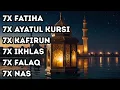 Lagu 7X FATIHA 7X AYATUL KURSI 7X KAFIRUN 7X IKHLAS 7X FALAQ 7X NAS