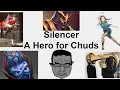 Silencer: A Hero for Chuds