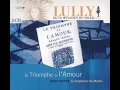 Lully: Le triomphe de l'amour, LWV 59 - Prélude pour un Indien qui vient annoncer la venue de...