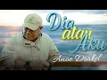 Download Lagu Anoe Drakel - DIA ATAU AKU (Official Music Video)