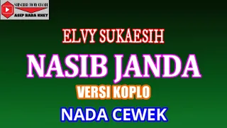 Download KARAOKE VERSI KOPLO NASIB JANDA - ELVY SUKAESIH (COVER) NADA CEWEK MP3