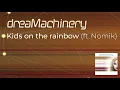 DREAMACHINERY Feat. Nomik - Kids On The Rainbow (Official Audio Release)